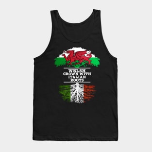 Welsh Grown With Italian Roots - Gift for Italian With Roots From Italy Tank Top